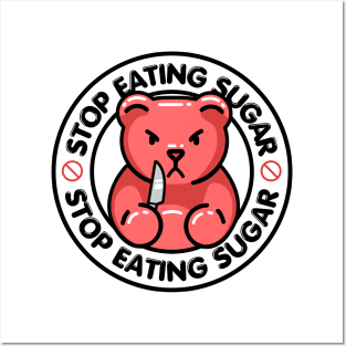 Stop Eating Sugar Posters and Art